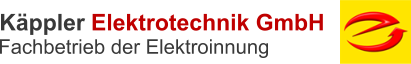 Elektrotechnik GmbH   Fachbetrieb der Elektroinnung Kppler