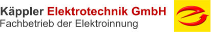 Elektrotechnik GmbH   Fachbetrieb der Elektroinnung Kppler
